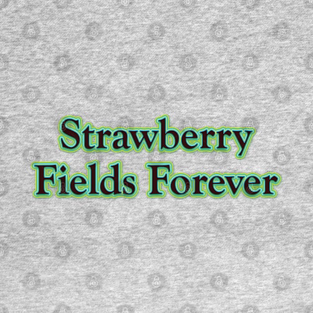 Strawberry Fields Forever (The Beatles) by QinoDesign